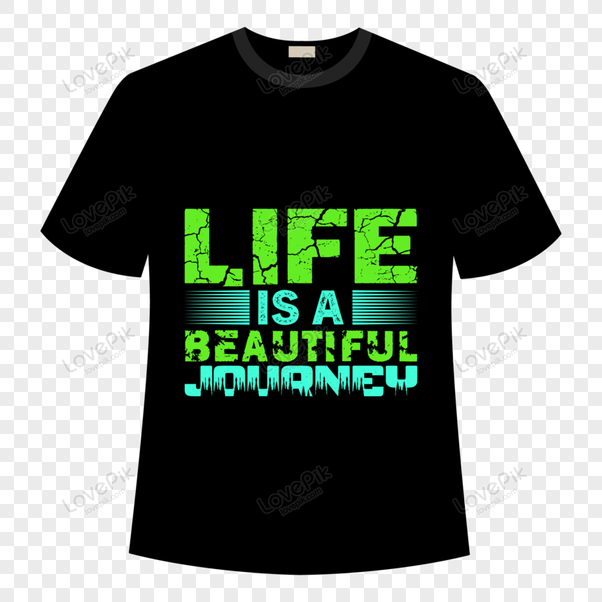 life is a beautiful journey t shirt pattern, shirt pattern, concept, shirt png transparent background